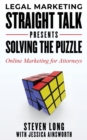 Image for Legal Marketing Straight Talk Presents : Solving the Puzzle - Online Marketing for Attorneys