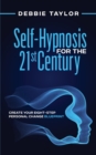 Image for Self-Hypnosis for the 21st Century : Create Your Eight-Step Personal Change Blueprint