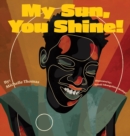 Image for My Sun, You Shine!