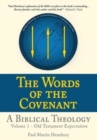 Image for The Words of the Covenant - A Biblical Theology : Volume 1 - Old Testament Expectation