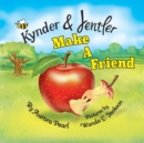 Image for Kynder &amp; Jentler Make a Friend