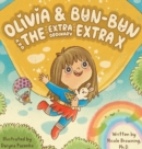 Image for Olivia &amp; Bun-Bun and The Extraordinary Extra X