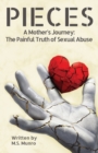 Image for Pieces : A Mother&#39;s Journey: The Painful Truth of Sexual Abuse