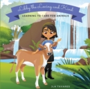 Image for Libby the Loving and Kind : Learning to Care for Animals