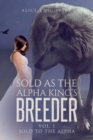 Image for Sold as the Alpha King&#39;s Breeder