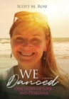Image for We Danced : Our Story of Love and Dementia