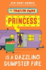 Image for The Trailer Park Princess is a Dazzling Dumpster Fire