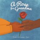 Image for A Rose for Grandma : A Journey Through Alzheimer&#39;s