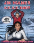 Image for Ice, Ice, Baby LARGE PRINT EDITION