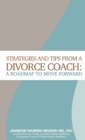 Image for Strategies and Tips from a Divorce Coach : A Roadmap to Move Forward