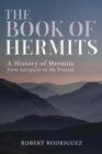 Image for The Book of Hermits : A History of Hermits from Antiquity to the Present