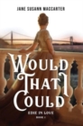 Image for Would That I Could : (Book 1, Edie in Love Trilogy)