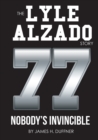 Image for The Lyle Alzado Story Nobody&#39;s Invincible