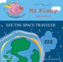 Image for Mz Kissy Tells a Story of EEE the Space Traveler