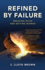 Image for Refined by Failure : Breaking Rules and Getting Burned