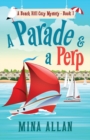 Image for A Parade &amp; A Perp : A Beach Hill Cozy Mystery Book 1