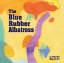 Image for The Blue Rubber Albatross
