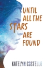 Image for Until All the Stars Are Found
