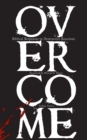 Image for Overcome : Biblical Responses to Destructive Reactions
