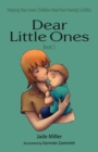 Image for Dear Little Ones (Book 2) : Helping Your Inner Children Heal from Family Conflict