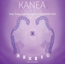 Image for KANEA - Your Daily Guiding Light to HONORING YOU - Love Yourself
