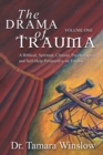 Image for Drama of Trauma: Volume One: A Biblical, Spiritual, Clinical, Psychological and Self-Help Perspective on Trauma