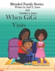 Image for When GiGi Visits : Blended Family Stories