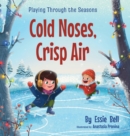 Image for Playing Through the Seasons : Cold Noses, Crisp Air