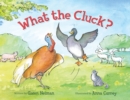 Image for What the Cluck?