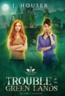 Image for Trouble in the Green Lands