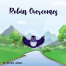Image for Robin Overcomes