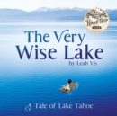 Image for The Very Wise Lake : A Tale of Lake Tahoe