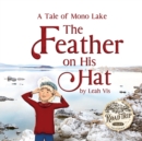 Image for The Feather on His Hat : A Tale of Mono Lake
