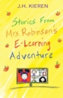 Image for Stories From Mrs. Robinson&#39;s E-Learning Adventure