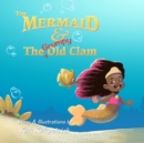 Image for The Mermaid and the Grumpy Old Clam
