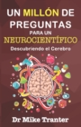 Image for Un Millon de Preguntas Para Un Neurocientifico : Descubriendo El Cerebro