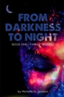 Image for From Darkness to Night : Book One: Family Secrets