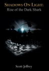 Image for Shadows on Light : Rise of the Dark Shark