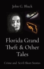 Image for Florida Grand Theft &amp; Other Tales : Crime and Sci-fi Short Stories