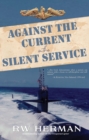 Image for Against the Current in the Silent Service