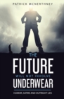 Image for The Future Will Not Involve Underwear