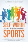 Image for Self-Worth Is Only Achieved Through Sports