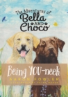 Image for The Adventures of Bella and Choco : Being YOU-neek