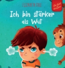 Image for Ich bin starker als Wut : Bilderbuch uber den Umgang mit Wut und den Gefuhlen von Kindern (Vorschul-Gefuhle) (Die Welt der Kindergefuhle)