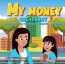 Image for My Money One + Penny : An Introduction To Financial Education For Children