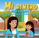Image for Mi Dinero uno+Penny Introduccion a la Educacion Financiera para Ninos