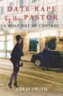 Image for Date Rape by the Pastor: A Wolf Out of Control