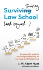 Image for Surthriving Law School (and beyond...): An essential guide to surviving and thriving on your legal (and life) journey