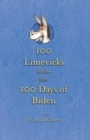 Image for 100 Limericks for the First 100 Days of Biden