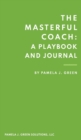 Image for The Masterful Coach : A Playbook and Journal